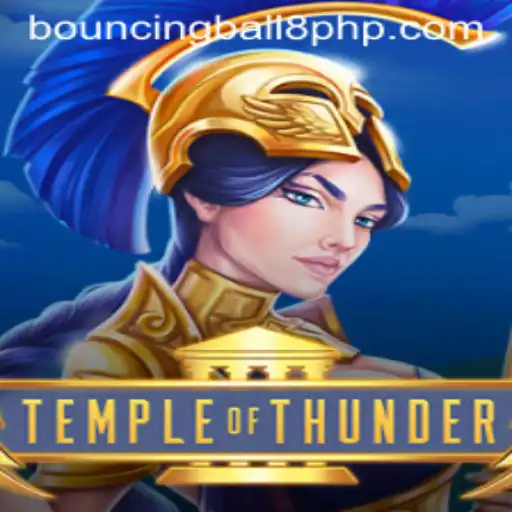 TempleofThunder: Unveiling the Dynamic World of Bouncingball8
