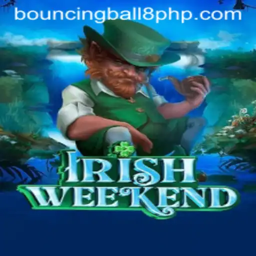 IrishWeekend: The Exciting Adventure of Bouncingball8